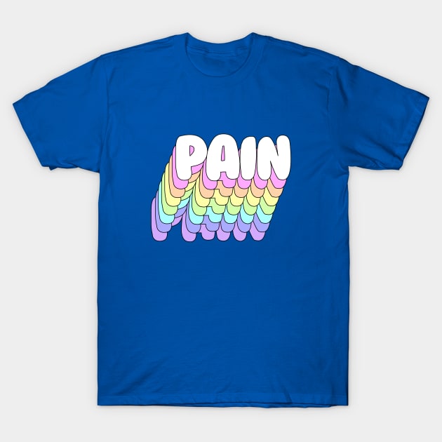Pain T-Shirt by Merch Sloth